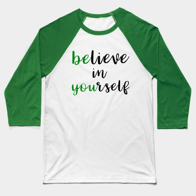 Believe In Yourself Baseball T-Shirt by funnybones